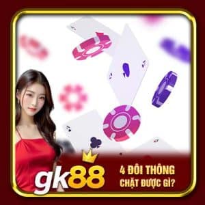 4 Đôi Thông Chặt Được Gì? Những Mẹo Tuyệt Vời Khi Đánh Bài