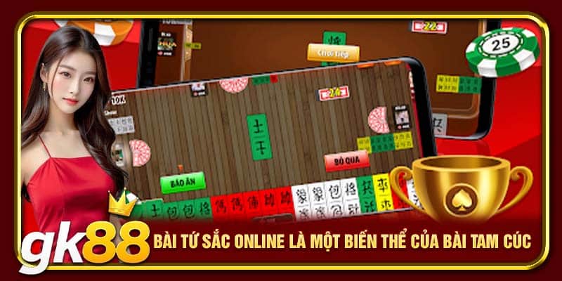 Bài tứ sắc online là một biến thể của bài Tam Cúc