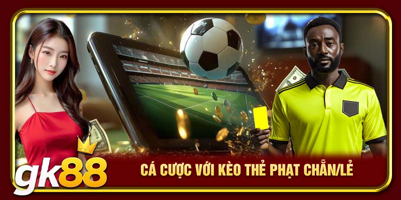 Cá cược với kèo thẻ phạt chẵn/lẻ
