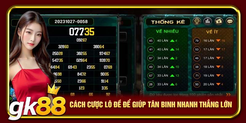 Cách cược lô đề để giúp tân binh nhanh thắng lớn