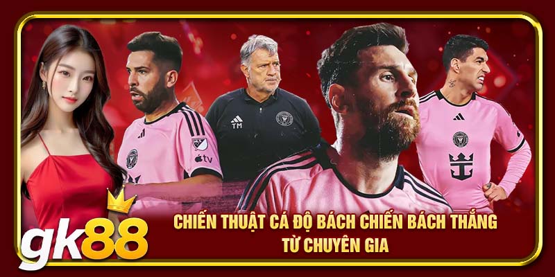 Chiến thuật cá độ bách chiến bách thắng từ chuyên gia