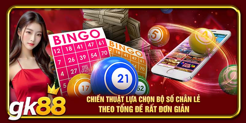 Chiến thuật lựa chọn bộ số chẵn lẻ theo tổng đề rất đơn giản