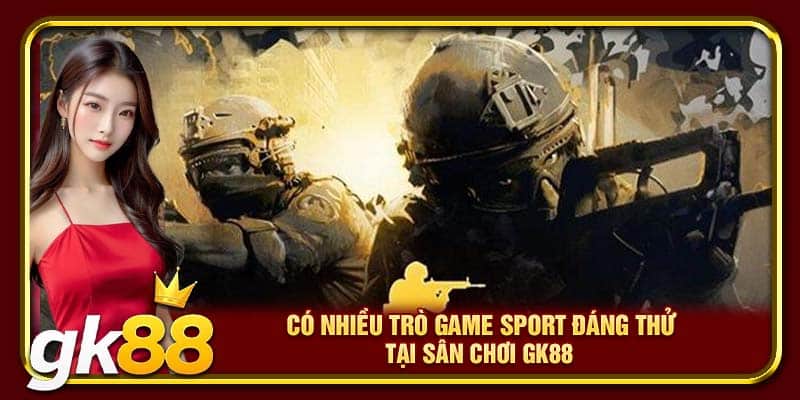 Có nhiều trò game sport đáng thử tại sân chơi GK88