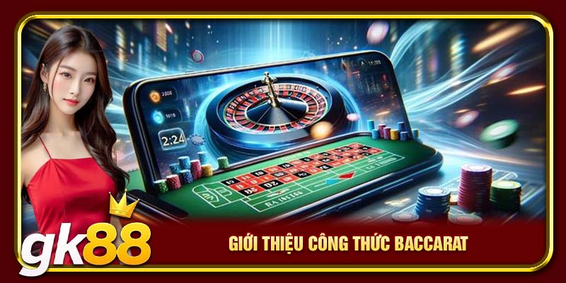 Giới thiệu công thức Baccarat 