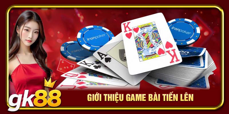 Giới thiệu game bài Tiến lên