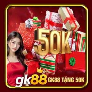 GK88 Tặng 50K | Nhanh Tay Nhận Code Tại Nền Tảng Uy Tín