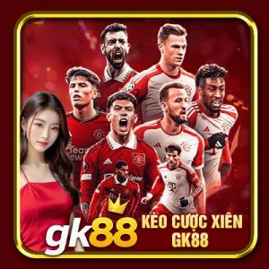 Kèo Cược Xiên GK88 | Lựa Chọn Đúng Cửa Mang Về Thắng Lợi