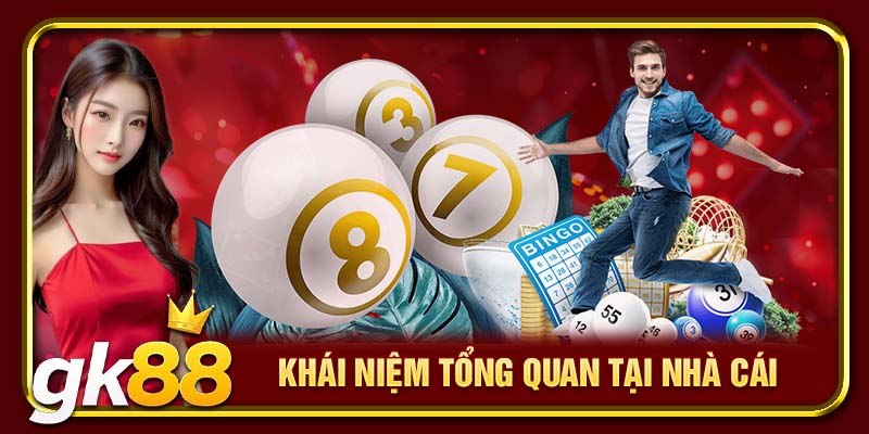 Khái niệm tổng quan tại nhà cái