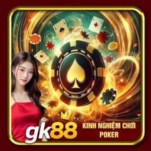 Kinh Nghiệm Chơi Poker | Bí Kíp Cược Bất Bại Từ Các Bậc Thầy
