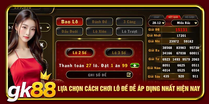 Lựa chọn cách chơi lô đề dễ áp dụng nhất hiện nay