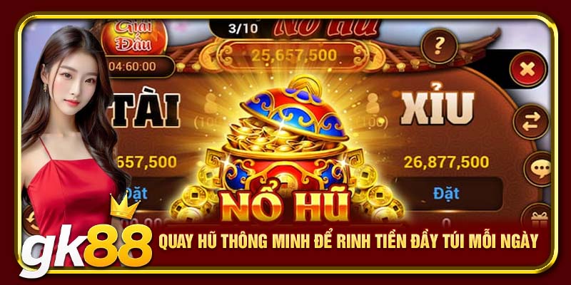 Quay hũ thông minh để rinh tiền đầy túi mỗi ngày