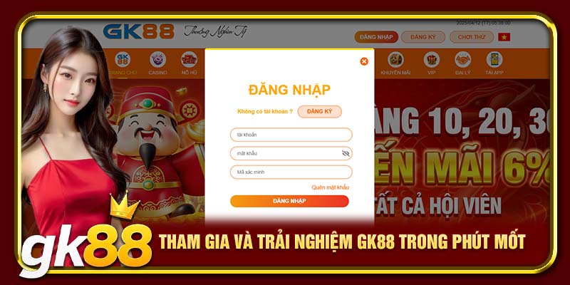 Tham gia và trải nghiệm GK88 trong phút mốt