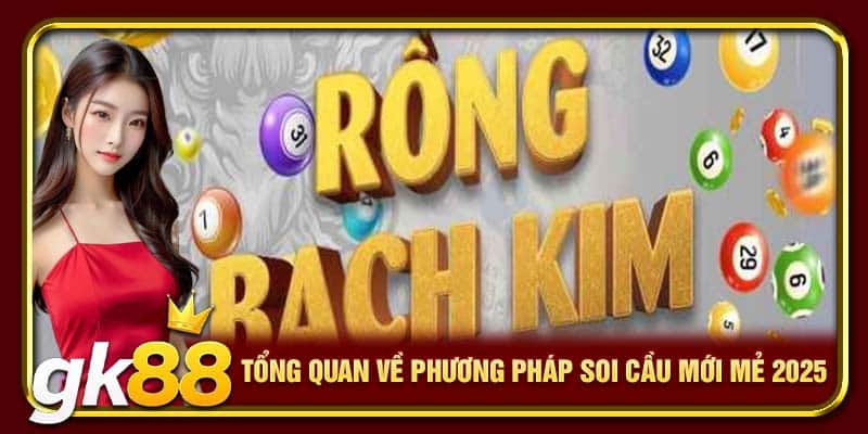 Tổng quan về phương pháp soi cầu mới mẻ 2025