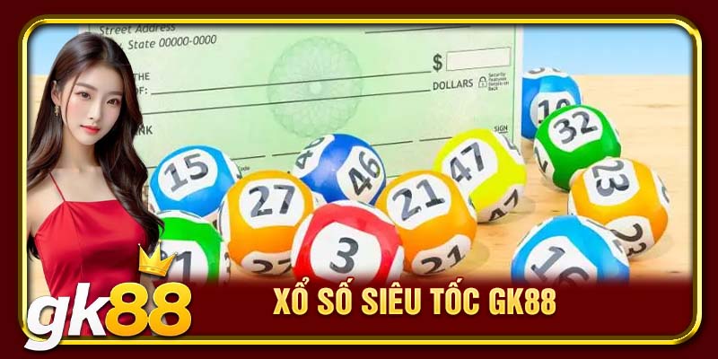Xổ số siêu tốc GK88